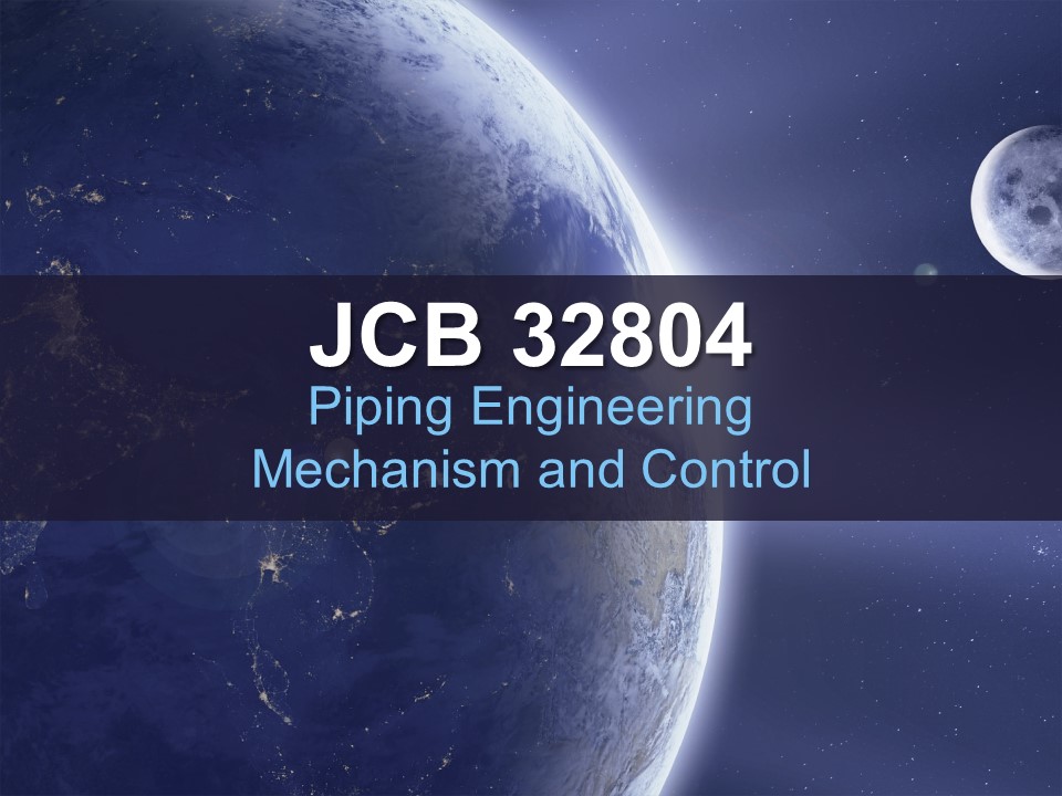 JCB32804 - PIPING ENGINEERING MECHANISM AND CONTROL