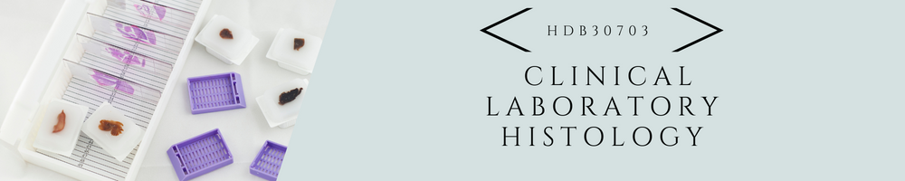 HDB30703 - CLINICAL LABORATORY HISTOLOGY